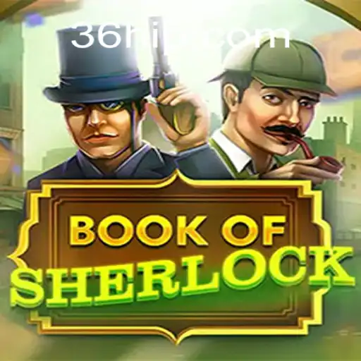 Descubra o Fascinante Mundo de 'BookOfSherlock' com 36H.COM
